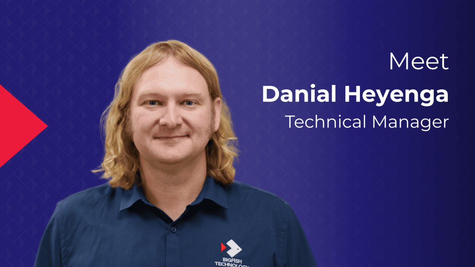 Danial Heyenga, Technical Manager at Bigfish Technology